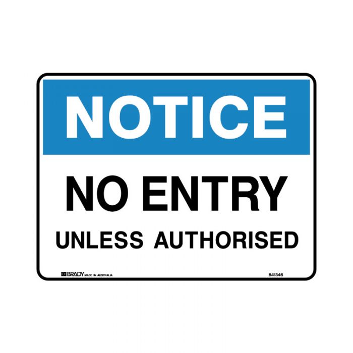 Notice Sign - No Entry Unless Authorised (Polypropylene) H225mm x W300mm
