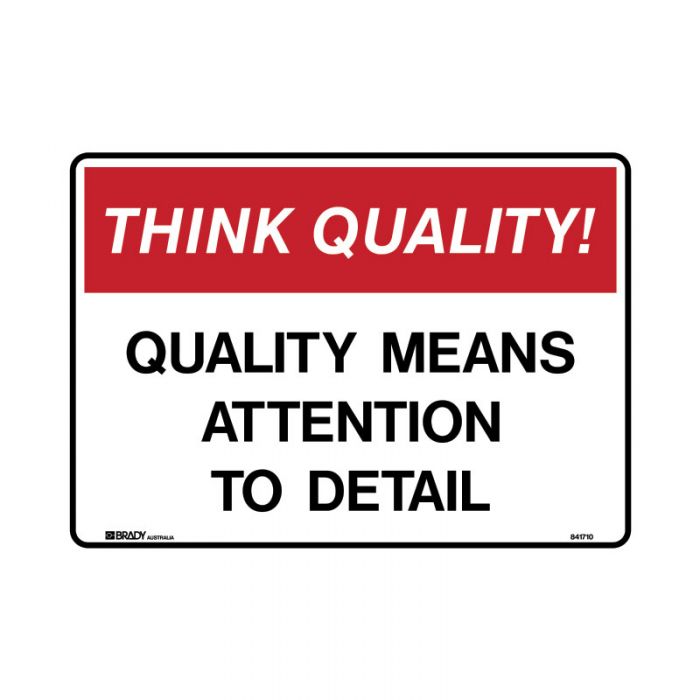 841710 Think Quality Sign - Quality Means Attention To Detail 