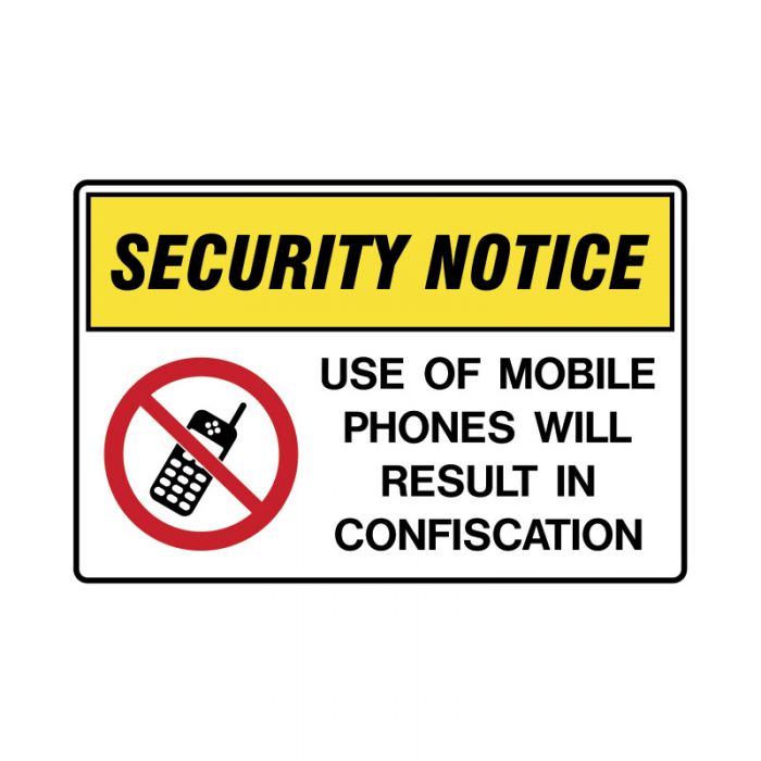 856496 Mobile Phone Sign - Security Notice Use Of Mobile Phones Will Result In Confiscation 