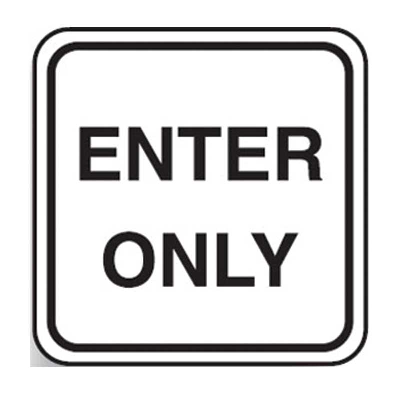 Traffic Control Signs - Enter Only